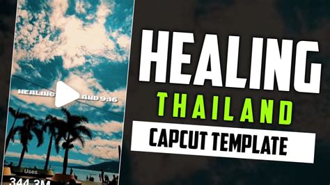 healing capcut template|15 Best Healing Thailand CapCut Templates [2024]